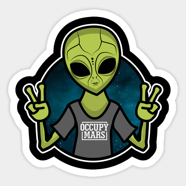 Alien Occupy Mars Sticker by LetsBeginDesigns